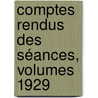 Comptes Rendus Des Séances, Volumes 1929 door Belles-lettres