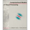 Computational Models of Visual Processing door Michael S. Landy