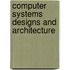 Computer Systems Designs And Architecture