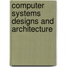 Computer Systems Designs And Architecture door Vincent P. Heuring