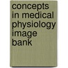Concepts In Medical Physiology Image Bank door Julian Seifter