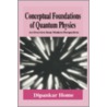 Conceptual Foundations Of Quantum Physics door Dipankar Home
