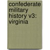 Confederate Military History V3: Virginia door Onbekend