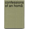 Confessions Of An Homã by Confessions
