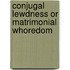 Conjugal Lewdness or Matrimonial Whoredom