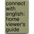 Connect With English: Home Viewer's Guide