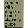 Connect With English: Home Viewer's Guide by Robin Longshaw