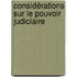 Considérations Sur Le Pouvoir Judiciaire