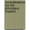 Considérations Sur Les Principaux Moyens by Giovanni Arrivabene