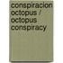 Conspiracion Octopus / Octopus Conspiracy
