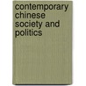 Contemporary Chinese Society And Politics door A. Kipnis