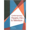 Contemporary Theatre, Film And Television by Unknown