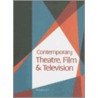 Contemporary Theatre, Film and Television by Unknown