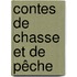 Contes De Chasse Et De Pêche