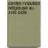 Contre-Rvolution Religieuse Au Xvie Sicle