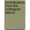 Contributions From The Zoölogical Labora door Onbekend