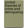 Control Theories of Crime and Delinquency door Michael Gottfredson