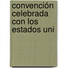 Convención Celebrada Con Los Estados Uni by Sec Mexico