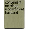 Convenient Marriage, Inconvenient Husband door Yvonne Lindsay