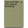 Cops and Kids - A Very Special Friendship door Jim Geeting
