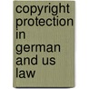 Copyright Protection in German and Us Law door Claire Dietz