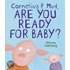 Cornelius P. Mud, Are You Ready for Baby?