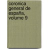 Coronica General De España, Volume 9 door Onbekend