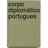 Corpo Diplomático Portugues door Onbekend
