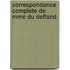 Correspondance Complete De Mme Du Deffand