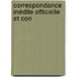 Correspondance Inédite Officielle Et Con