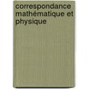 Correspondance Mathématique Et Physique door Onbekend