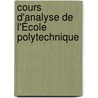 Cours D'Analyse De L'École Polytechnique by Hermann Laurent