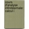 Cours D'Analyse Infinitésimale: Calcul I door Joseph Boussinesq