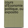 Cours D'Économie Politique, Ou Expositio by Heinrich Friedrich Von Storch