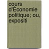 Cours D'Économie Politique; Ou, Expositi door Heinrich Friedrich Von Storch