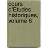 Cours D'Études Historiques, Volume 6 by Pierre Claude Franï¿½Ois Daunou