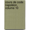 Cours De Code Napoléon, Volume 10 door Charles Demolombe