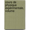 Cours De Physique Expérimentale, Volume door John Theophilus Desaguliers