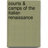 Courts & Camps Of The Italian Renaissance door Christopher Hare