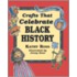 Crafts That Celebrate Black History Month