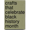 Crafts That Celebrate Black History Month door Kathy Ross
