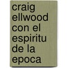 Craig Ellwood Con El Espiritu de La Epoca door Alfonso Perez-Mendez