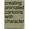 Creating Animated Cartoons With Character door Joe Murray