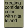 Creating Confident Color With Nita Leland door Nita Leland