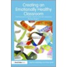 Creating an Emotionally Healthy Classroom door Vivien Smith