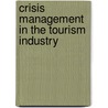 Crisis Management In The Tourism Industry door Christof Pforr