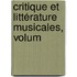 Critique Et Littérature Musicales, Volum