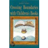 Crossing Boundaries with Children's Books by Doris J. Gebel