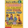 Crushes, Cliques And The Cool School Trip by Karen McCombie