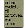Cuban Cyclists: Gil Cordovés, Ivan Domin door Onbekend
